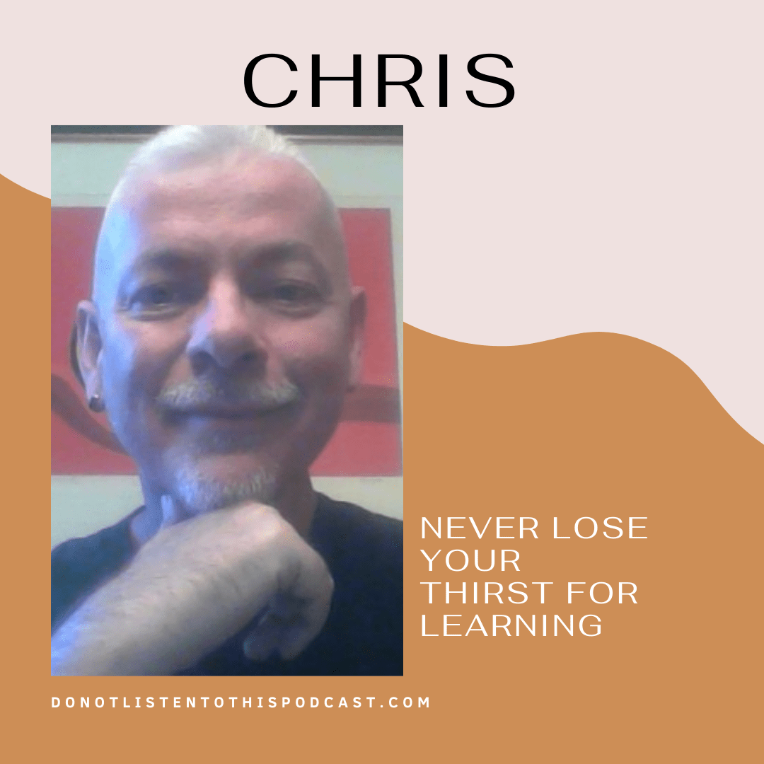 Chris – Never Lose Your Thirst for Learning post thumbnail image