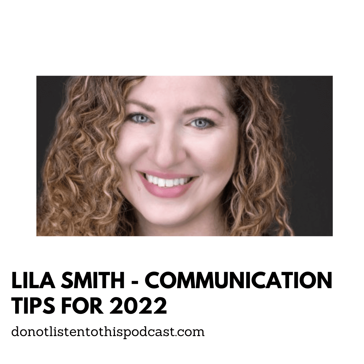 Lila Smith Communication Tips for 2022