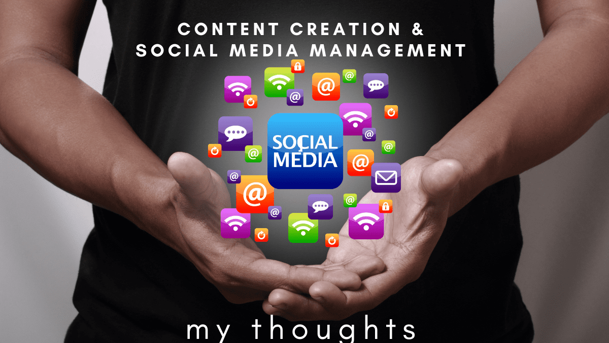 Social Media Content Creation & Management…my thoughts post thumbnail image